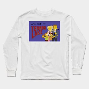 Welcome to Terror Lake Long Sleeve T-Shirt